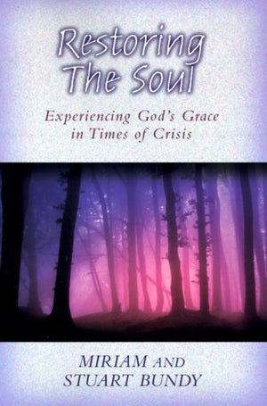 Restoring The Soul: Experiencing God'S Grace In Times Of Crisis,New