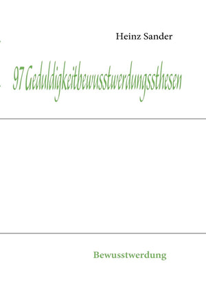 97 Geduldigkeitbewusstwerdungssthesen: Bewusstwerdung (German Edition),Used