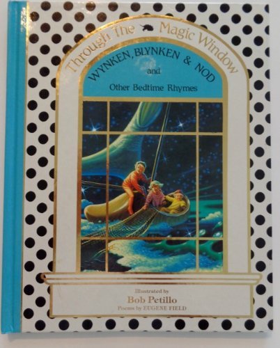 Wynken, Blynken, and Nod and Other Bedtime Rhymes (Through the Magic Window),New