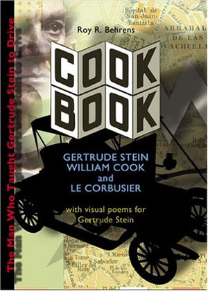 Cook Book: Gertrude Stein, William Cook and Le Corbusier,Used