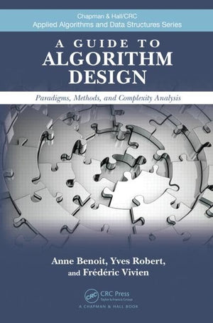 A Guide to Algorithm Design: Paradigms, Methods, and Complexity Analysis (Chapman & Hall/CRC Applied Algorithms and Data Structu,Used