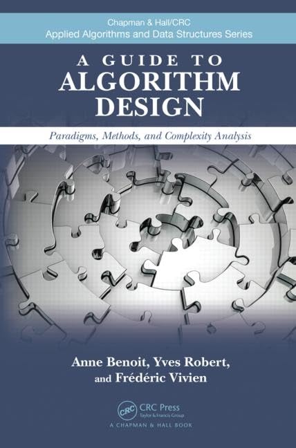 A Guide to Algorithm Design: Paradigms, Methods, and Complexity Analysis (Chapman & Hall/CRC Applied Algorithms and Data Structu,Used