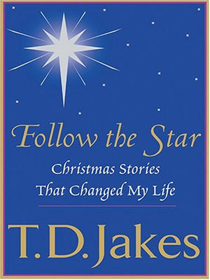 Follow The Star: Christmas Stories That Changed My Life,New