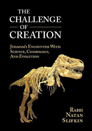The Challenge of Creation: Judaism's Encounter with Science, Cosmology, and Evolution,Used