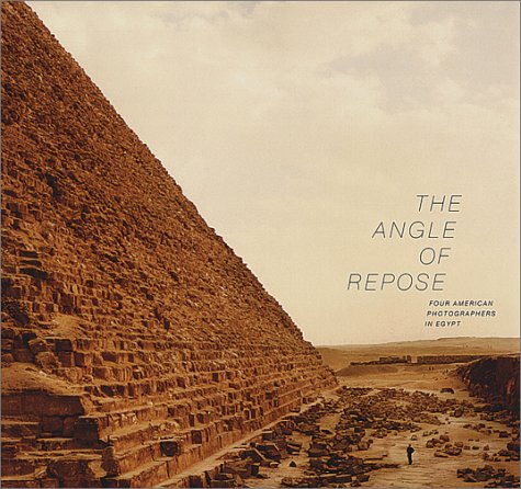 The Angle of Repose: Four American Photographers in Egypt : Linda Connor, Lynn Davis, Tom Van Eynde, Richard Misrach,Used