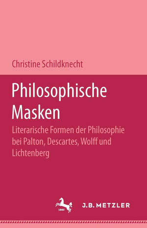 Philosophische Masken: Literarische Formen Der Philosophie Bei Platon, Descartes, Wolff Und Lichtenberg (German Edition),Used