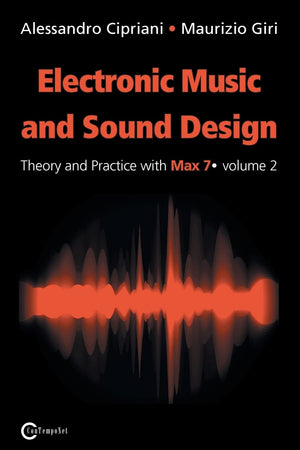 Electronic Music and Sound Design  Theory and Practice with Max 7  Volume 2 (Second Edition),Used