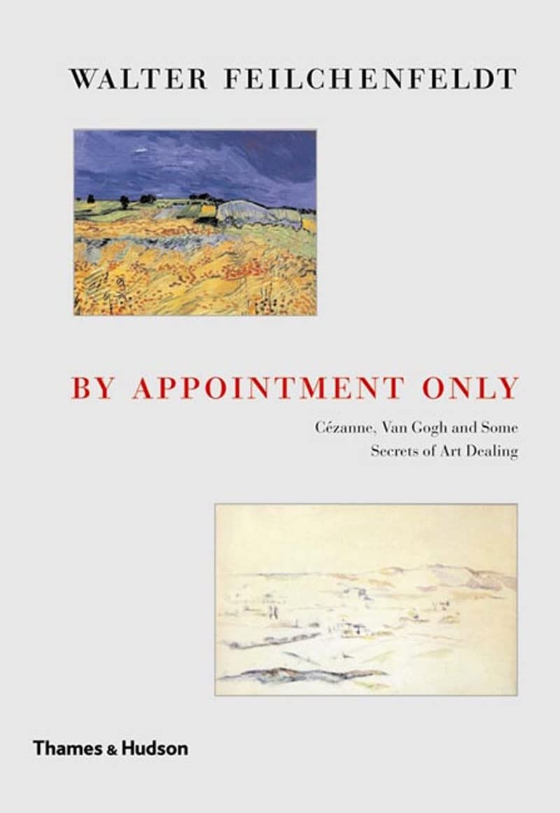 By Appointment Only: Czanne, Van Gogh and Some Secrets of Art Dealing,Used