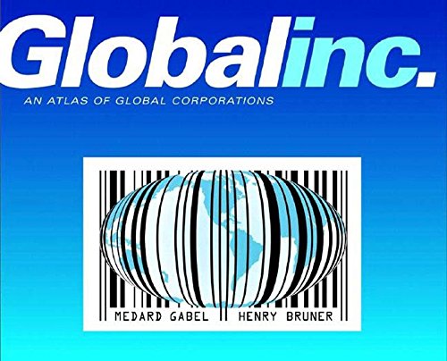 Global Inc.: An Atlas Of The Multinational Corporation,New