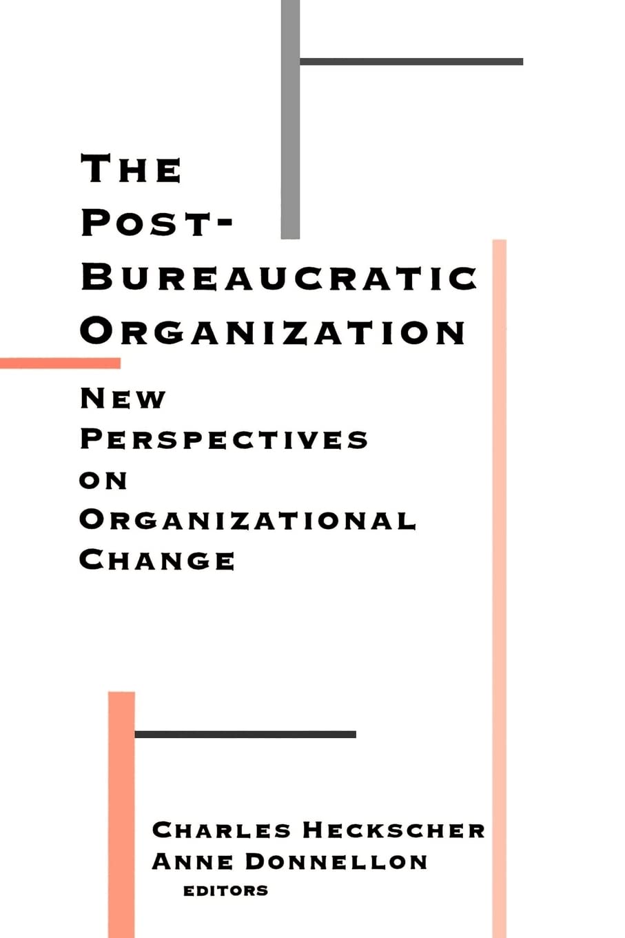 The Postbureaucratic Organization: New Perspectives On Organizational Change,Used