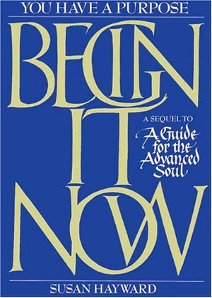 Begin It Now: You Have a Purpose,Used