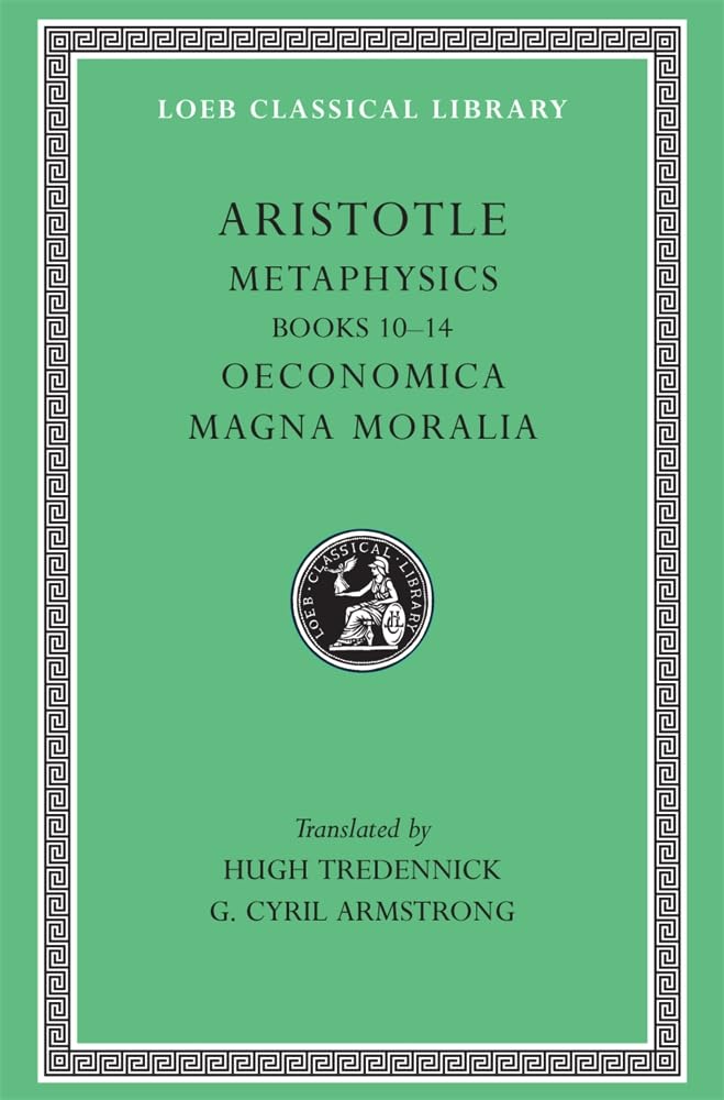 Aristotle: Metaphysics, Books 1014. Oeconomica. Magna Moralia. (Loeb Classical Library No. 287) (Volume II),Used