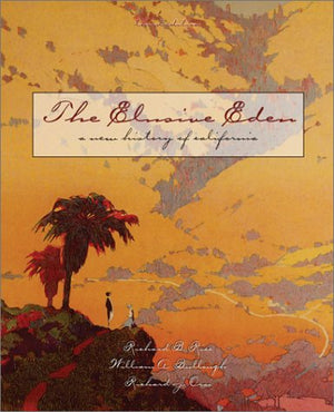 The Elusive Eden: A New History of California,New