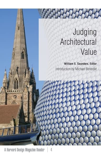 Judging Architectural Value: A Harvard Design Magazine Reader (Volume 4),New