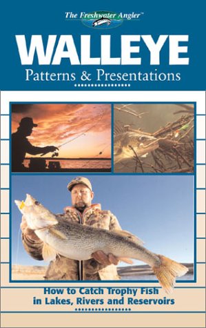 Walleye Patterns & Presentations (The Freshwater Angler),Used