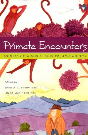 Primate Encounters: Models Of Science, Gender, And Society