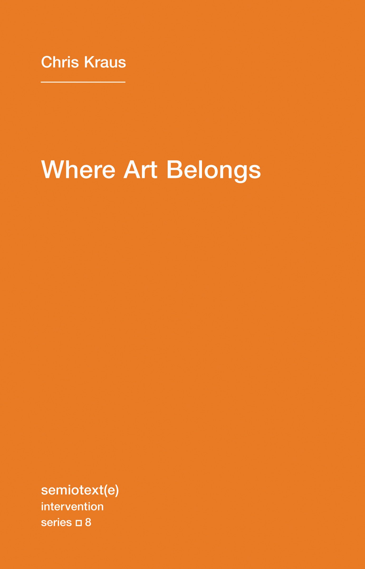 Where Art Belongs (Semiotext(E) / Intervention Series),Used