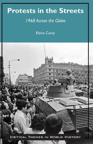 Protests in the Streets: 1968 Across the Globe (Critical Themes in World History),Used