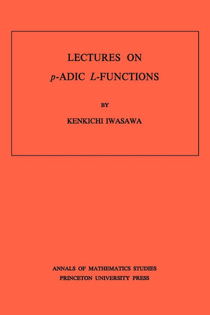 Lectures On Padic Lfunctions (Annals Of Mathematics Studies),New