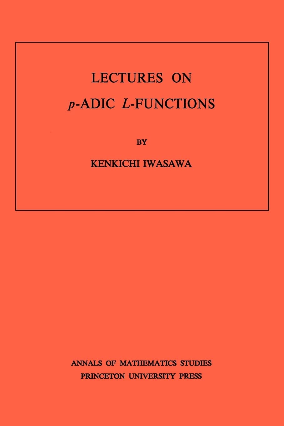 Lectures on PAdic LFunctions (Annals of Mathematics Studies),Used