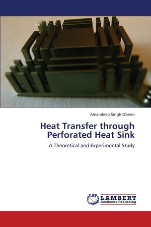Heat Transfer through Perforated Heat Sink: A Theoretical and Experimental Study,Used