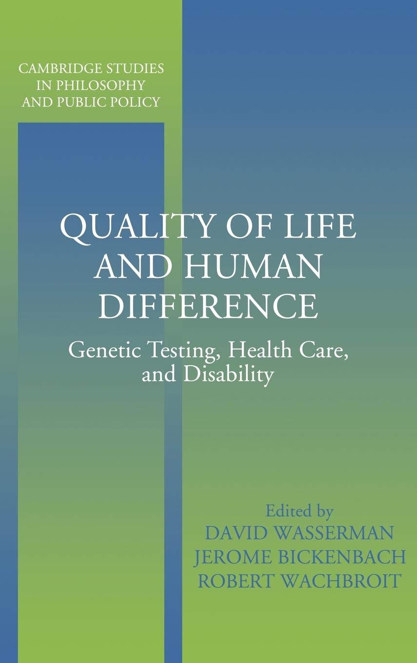 Quality of Life and Human Difference: Genetic Testing, Health Care, and Disability (Cambridge Studies in Philosophy and Public P,Used