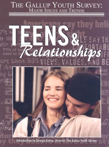 Teens & Relationships (Gallup Youth Survey: Major Issues and Trends),Used
