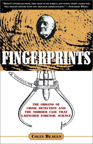 Fingerprints: The Origins Of Crime Detection And The Murder Case That Launched Forensic Science,New