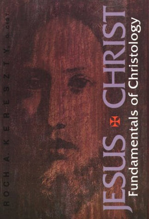 Jesus Christ: Fundamentals of Christology,Used