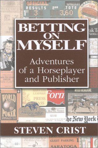 Betting on Myself: Adventures of a Horseplayer and Publisher,Used