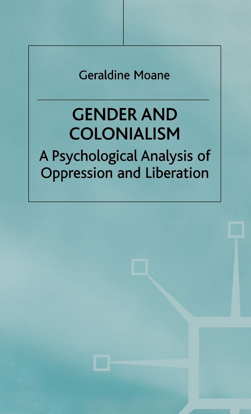 Gender And Colonialism: A Psychological Analysis Of Oppression And Liberation