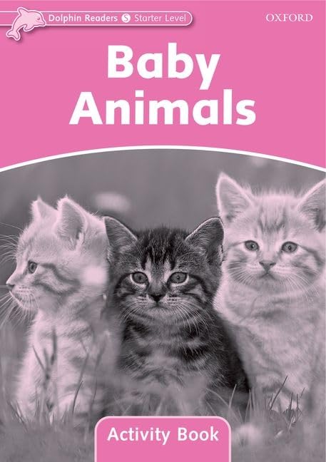 Dolphin Readers: Starter Level: 175Word Vocabularybaby Animals Activity Book