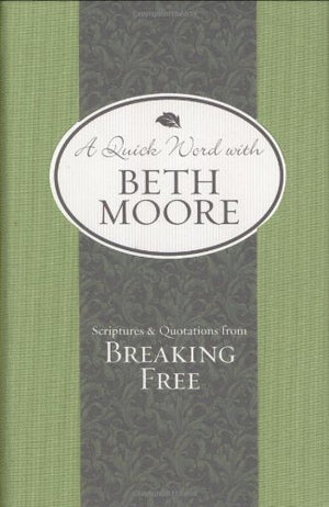 Scriptures And Quotations From Breaking Free (A Quick Word With Beth Moore),Used