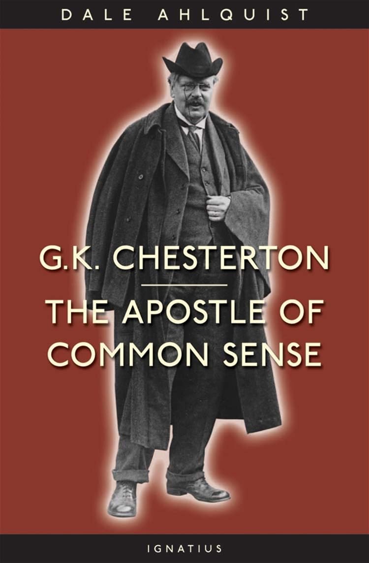 G. K. Chesterton: Apostle of Common Sense