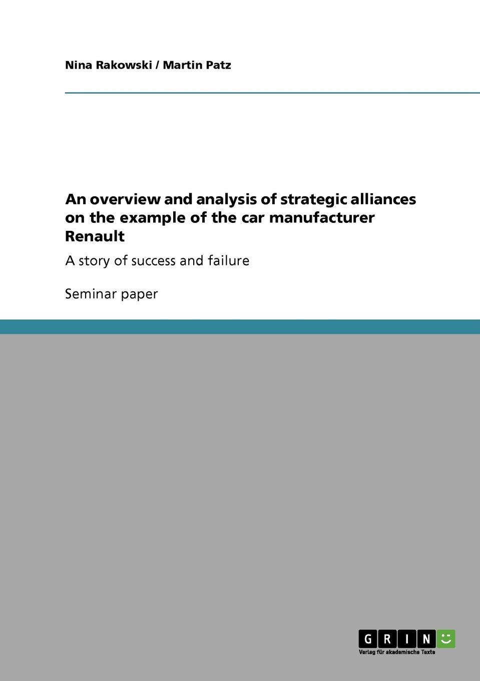 An overview and analysis of strategic alliances on the example of the car manufacturer Renault: A story of success and failure,Used