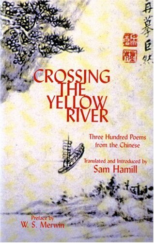 Crossing the Yellow River : Three Hundred Poems from the Chinese (New American Translations: 13),Used