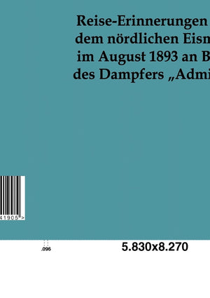 ReiseErinnerungen aus dem nrdlichen Eismeer im August 1893 an Bord des Dampfers 