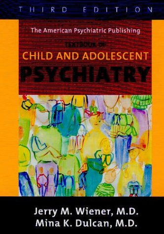 The American Psychiatric Publishing Textbook Of Child And Adolescent Psychiatry,New