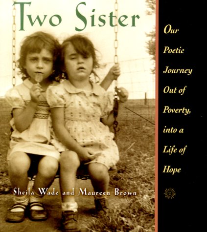 Two Sister: Our Poetic Journey out of Poverty, into a Life of Hope,New