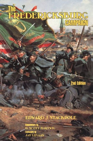 The Fredericksburg Campaign: Drama On The Rappahannock, 2Nd Edition,Used