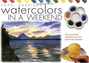 Watercolours In A Weekend: Pick Up A Brush And Paint Your First Picture This Weekend,Used
