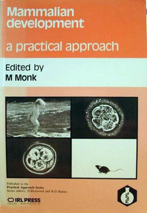 Mammalian Development: A Practical Approach (The ^APractical Approach Series)