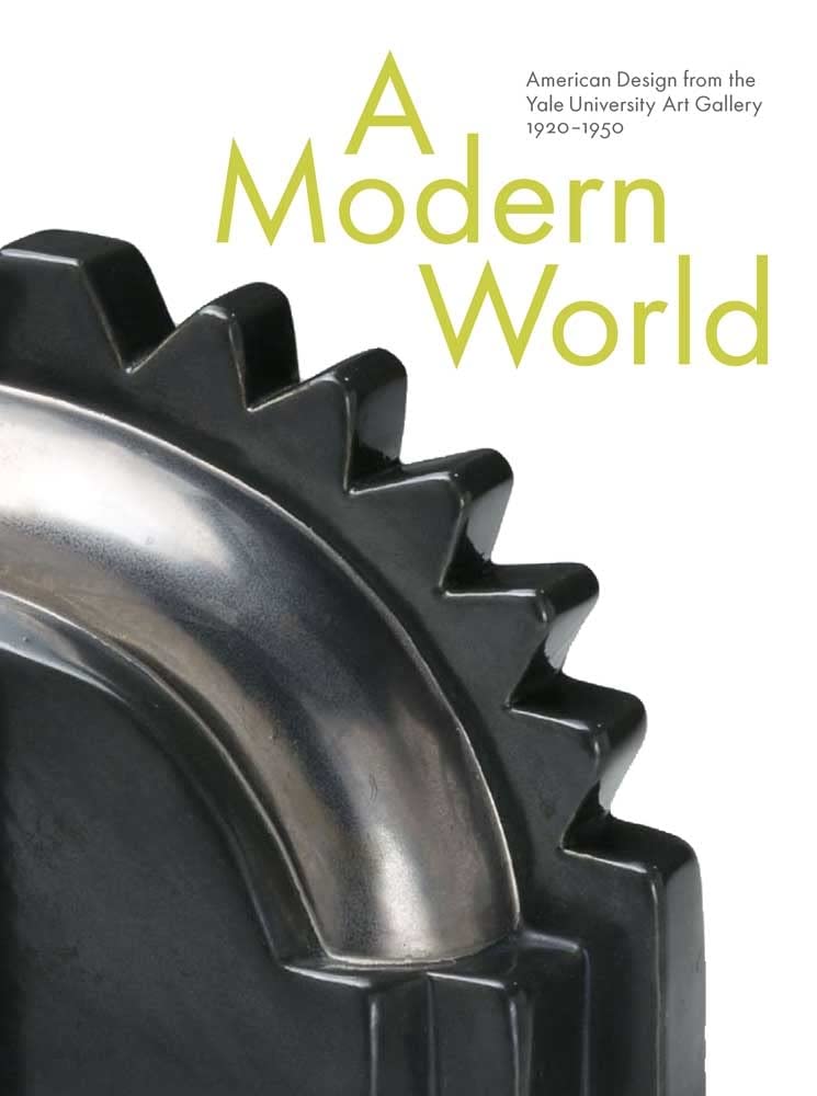 A Modern World: American Design From The Yale University Art Gallery, 19201950