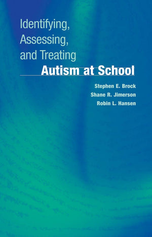 Identifying, Assessing, and Treating Autism at School (Developmental Psychopathology at School),Used