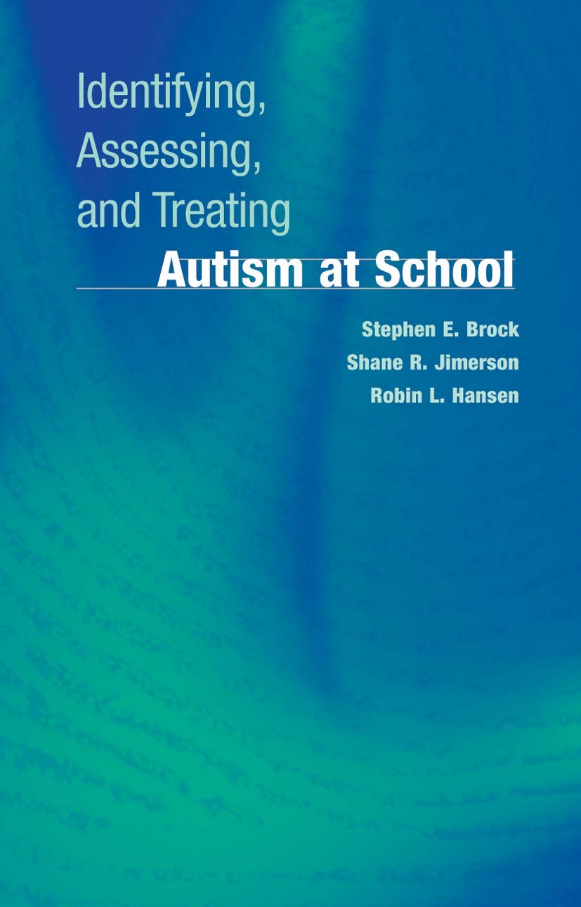 Identifying, Assessing, and Treating Autism at School (Developmental Psychopathology at School),Used