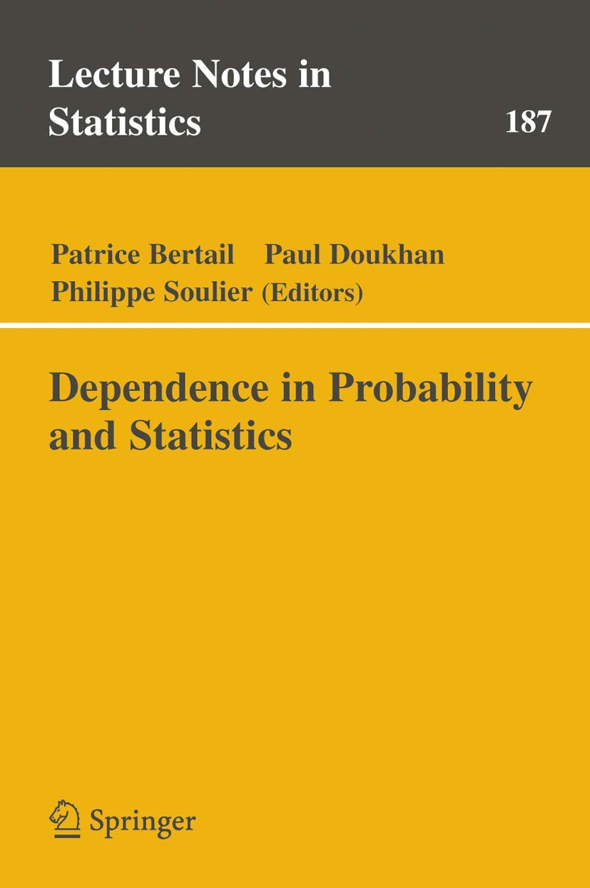 Dependence in Probability and Statistics (Lecture Notes in Statistics, 187),New
