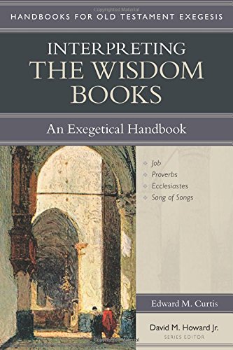 Interpreting the Wisdom Books: An Exegetical Handbook (Handbooks for Old Testament Exegesis),Used