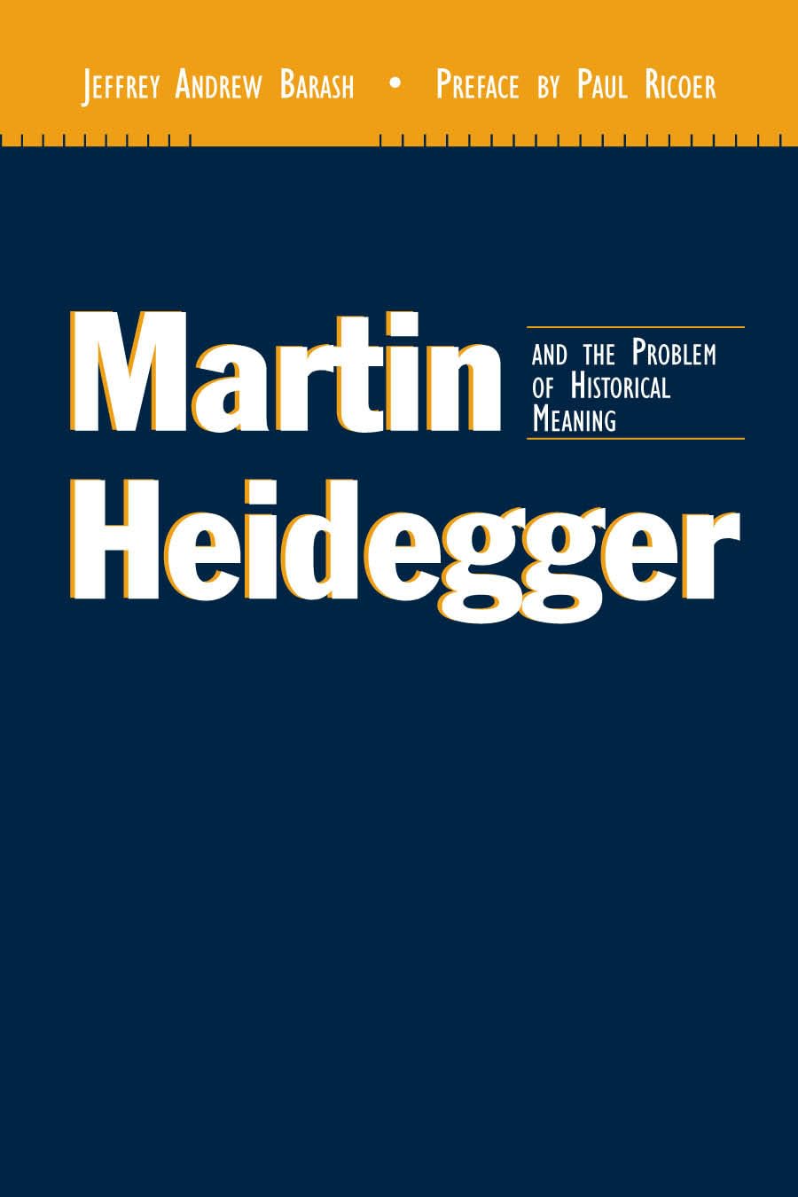 Martin Heidegger and the Problem of Historical Meaning (Perspectives in Continental Philosophy),Used