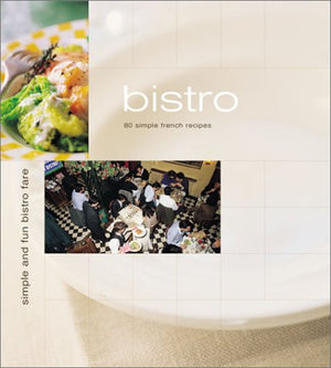 Bistro: Casual French Cooking at Home (Cafe),Used