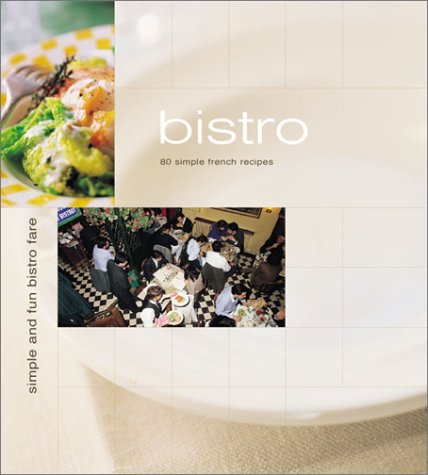 Bistro: Casual French Cooking at Home (Cafe),Used